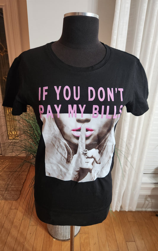 If You Don't Pay My Bills Tee Sz M